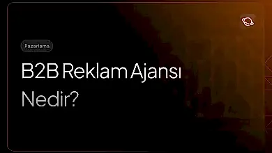 b2b reklam ajansı nedir